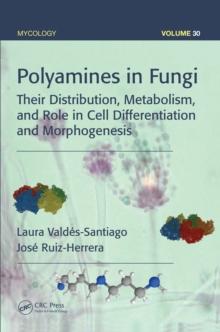 Polyamines in Fungi : Their Distribution, Metabolism, and Role in Cell Differentiation and Morphogenesis