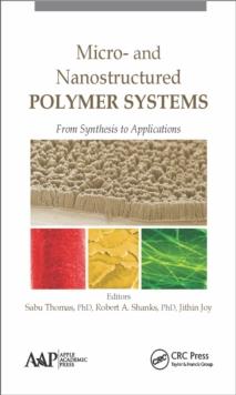 Micro- and Nanostructured Polymer Systems : From Synthesis to Applications