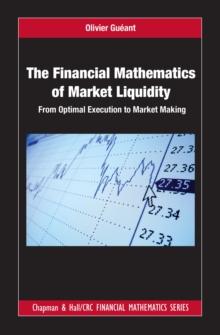 The Financial Mathematics of Market Liquidity : From Optimal Execution to Market Making