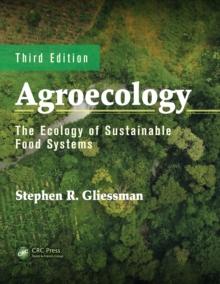 Agroecology : The Ecology of Sustainable Food Systems, Third Edition