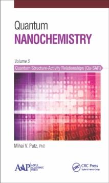 Quantum Nanochemistry, Volume Five : Quantum Structure-Activity Relationships (Qu-SAR)