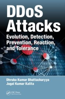 DDoS Attacks : Evolution, Detection, Prevention, Reaction, and Tolerance