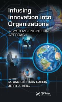 Infusing Innovation Into Organizations : A Systems Engineering Approach