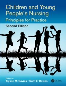 Children and Young People's Nursing : Principles for Practice, Second Edition