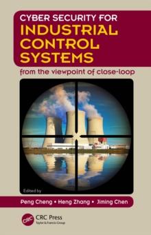 Cyber Security for Industrial Control Systems : From the Viewpoint of Close-Loop