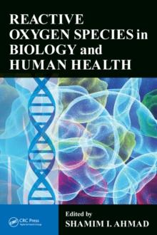 Reactive Oxygen Species in Biology and Human Health