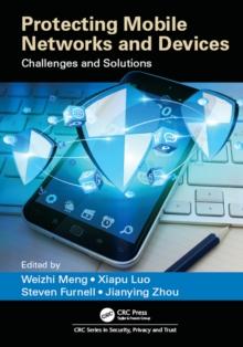 Protecting Mobile Networks and Devices : Challenges and Solutions