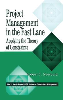 Project Management in the Fast Lane : Applying the Theory of Constraints