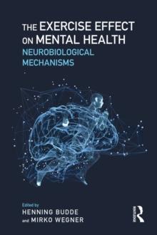 The Exercise Effect on Mental Health : Neurobiological Mechanisms