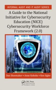 A Guide to the National Initiative for Cybersecurity Education (NICE) Cybersecurity Workforce Framework (2.0) : A Guide to the National Initiative for Cybersecurity Education (NICE) Framework (2.0)