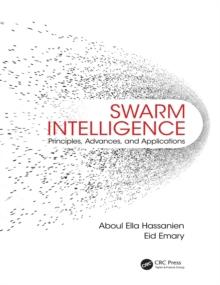 Swarm Intelligence : Principles, Advances, and Applications