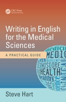 Writing in English for the Medical Sciences : A Practical Guide