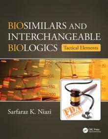 Biosimilars and Interchangeable Biologics : Tactical Elements