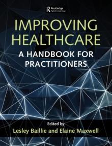 Improving Healthcare : A Handbook for Practitioners