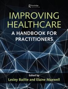 Improving Healthcare : A Handbook for Practitioners