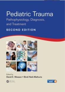 Pediatric Trauma : Pathophysiology, Diagnosis, and Treatment, Second Edition