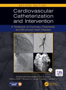 Cardiovascular Catheterization and Intervention : A Textbook of Coronary, Peripheral, and Structural Heart Disease, Second Edition