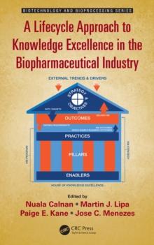 A Lifecycle Approach to Knowledge Excellence in the Biopharmaceutical Industry