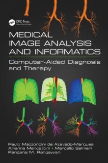 Medical Image Analysis and Informatics : Computer-Aided Diagnosis and Therapy