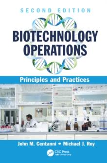 Biotechnology Operations : Principles and Practices, Second Edition