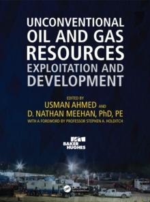 Unconventional Oil and Gas Resources : Exploitation and Development