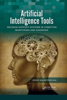 Artificial Intelligence Tools : Decision Support Systems in Condition Monitoring and DIagnosis