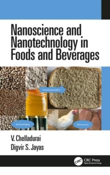 Nanoscience and Nanotechnology in Foods and Beverages