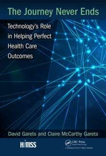 The Journey Never Ends : Technology's Role in Helping Perfect Health Care Outcomes