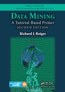 Data Mining : A Tutorial-Based Primer, Second Edition