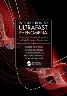 Introduction to Ultrafast Phenomena : From Femtosecond Magnetism to High-Harmonic Generation