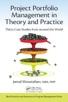 Project Portfolio Management in Theory and Practice : Thirty Case Studies from around the World