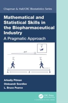 Mathematical and Statistical Skills in the Biopharmaceutical Industry : A Pragmatic Approach