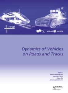 The Dynamics of Vehicles on Roads and Tracks : Proceedings of the 24th Symposium of the International Association for Vehicle System Dynamics (IAVSD 2015), Graz, Austria, 17-21 August 2015