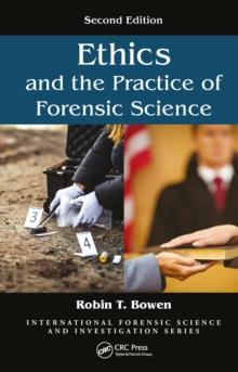 Ethics and the Practice of Forensic Science