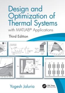 Design and Optimization of Thermal Systems, Third Edition : with MATLAB Applications