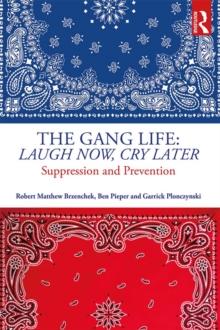 The Gang Life: Laugh Now, Cry Later : Suppression and Prevention