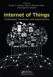 Internet of Things : Challenges, Advances, and Applications