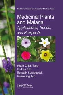 Medicinal Plants and Malaria : Applications, Trends, and Prospects