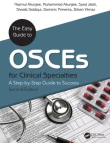 The Easy Guide to OSCEs for Specialties : A Step-by-Step Guide to Success, Second Edition