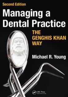 Managing a Dental Practice the Genghis Khan Way