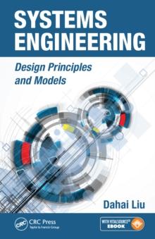 Systems Engineering : Design Principles and Models