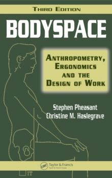 Bodyspace : Anthropometry, Ergonomics and the Design of Work, Third Edition