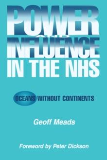 Power and Influence in the NHS : Oceans Without Continents