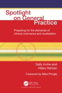 Spotlight On General Practice : Preparing for the Demands of Clinical Governance and Revalidation