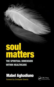 Soul Matters : The Spiritual Dimension Within Healthcare