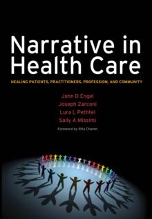 Narrative in Health Care : Healing Patients, Practitioners, Profession, and Community