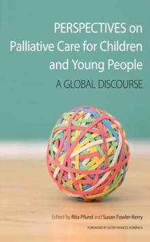 Perspectives on Palliative Care for Children and Young People : A Global Discourse