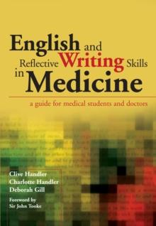 English and Reflective Writing Skills in Medicine : A Guide for Medical Students and Doctors