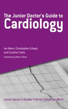 The Junior Doctor's Guide to Cardiology