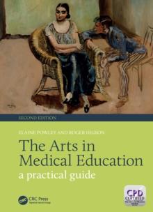 The Arts in Medical Education : A Practical Guide, Second Edition